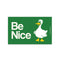 green 'BE NICE' with a duck bumper magnet