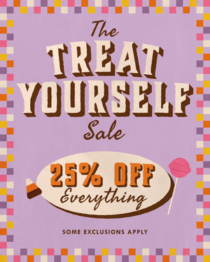 the treat yourself sale. 25% off everything! use code: PUMPKIN. some exclusions apply