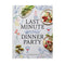 last minute dinner party cookbook