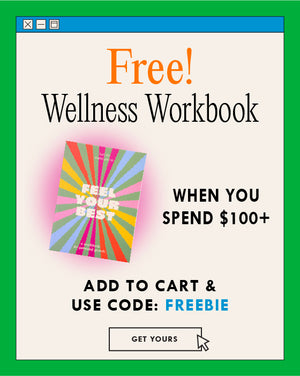 Free! wellness workbook when you spend $100+ GET THE DETAILS